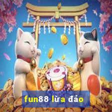 fun88 lừa đảo