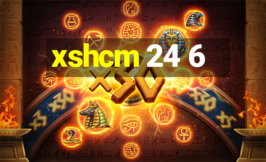 xshcm 24 6