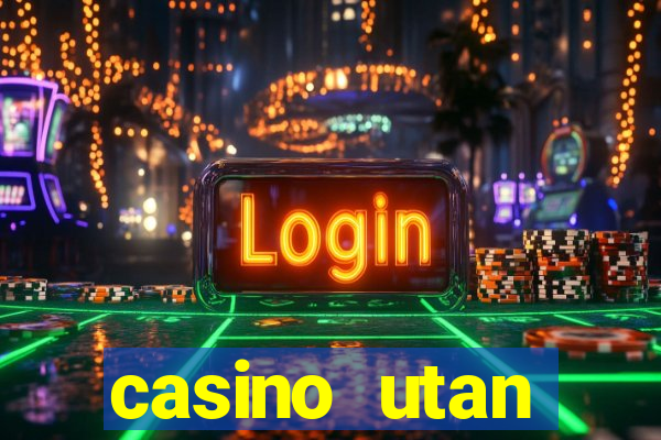 casino utan spelgräns 2021