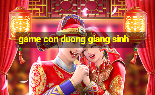 game con duong giang sinh