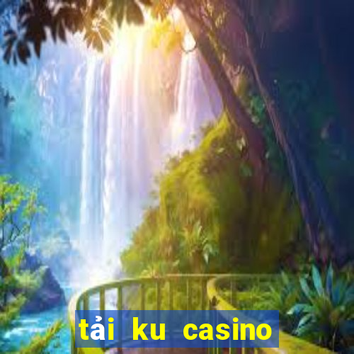 tải ku casino cho pc