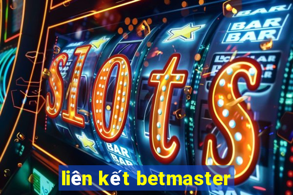 liên kết betmaster