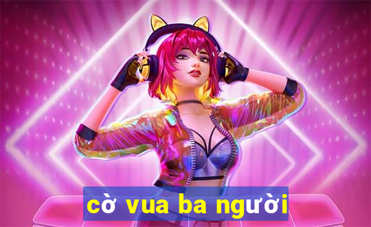 cờ vua ba người