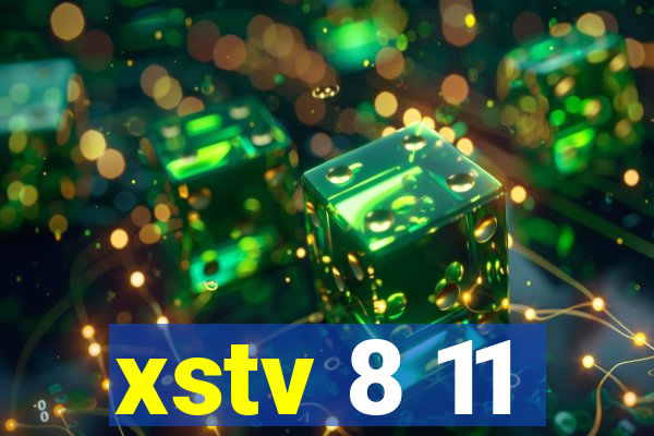 xstv 8 11