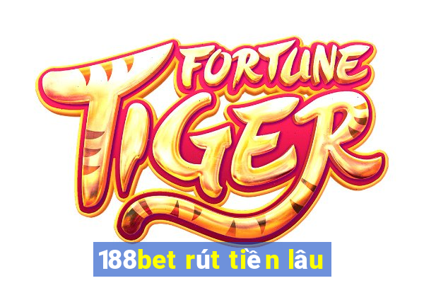 188bet rút tiền lâu