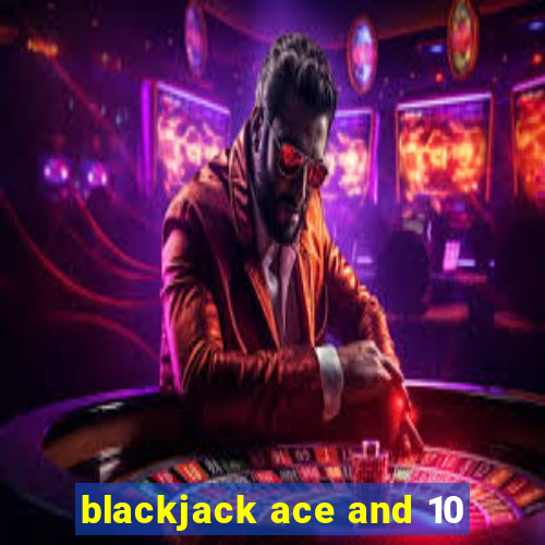 blackjack ace and 10