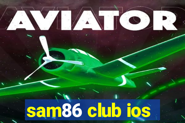 sam86 club ios