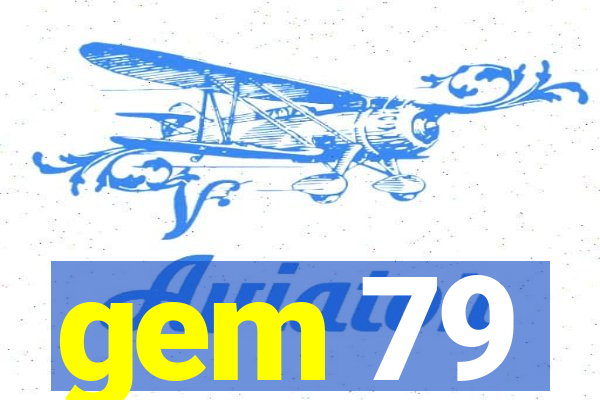 gem 79