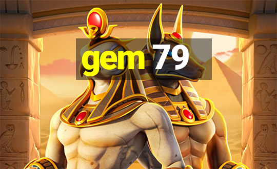 gem 79