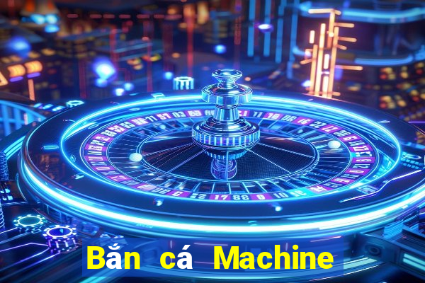 Bắn cá Machine ăn cắp điểm Fun88 tải về