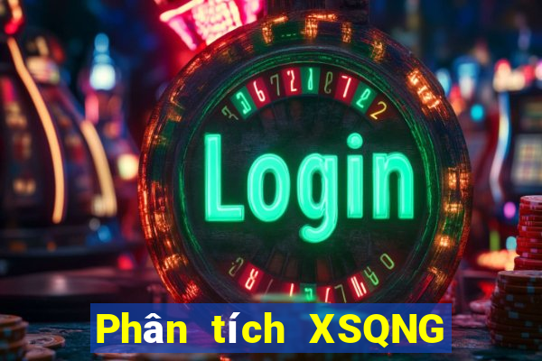 Phân tích XSQNG ngày 7