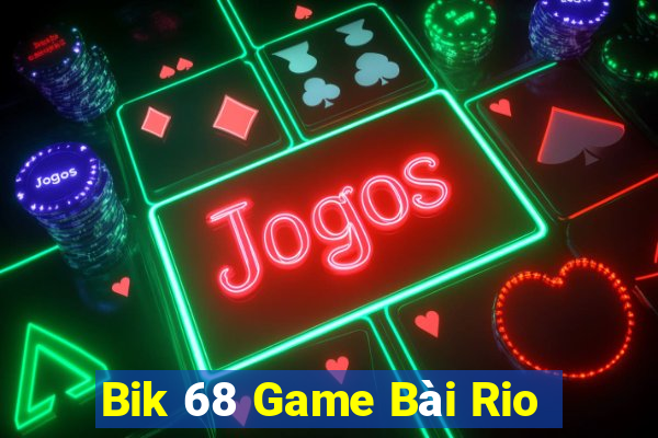 Bik 68 Game Bài Rio