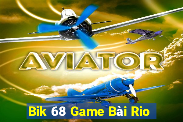 Bik 68 Game Bài Rio