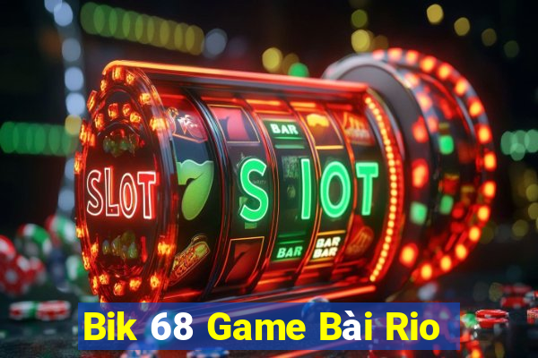 Bik 68 Game Bài Rio