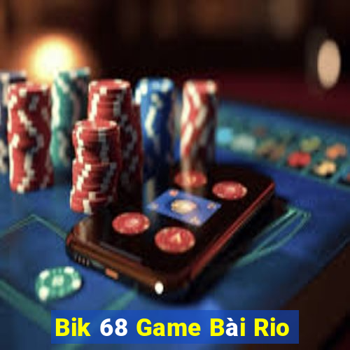 Bik 68 Game Bài Rio