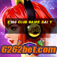 E168 Club Game Bài Y8