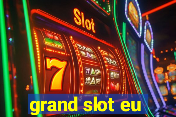 grand slot eu