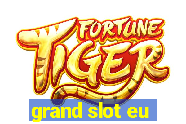 grand slot eu