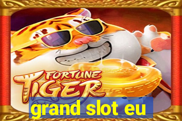 grand slot eu