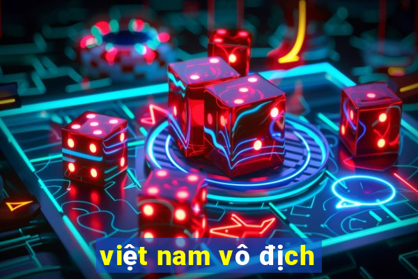 việt nam vô địch