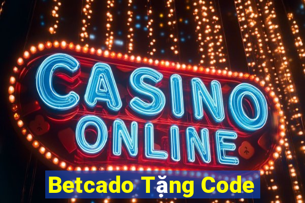 Betcado Tặng Code