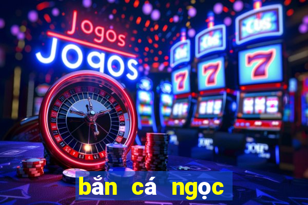 bắn cá ngọc long 3