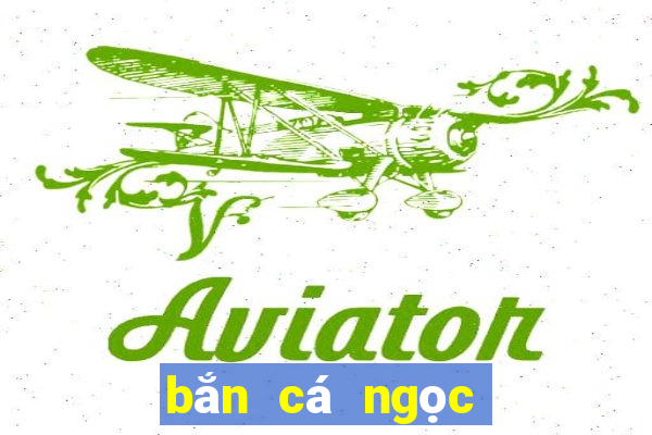 bắn cá ngọc long 3