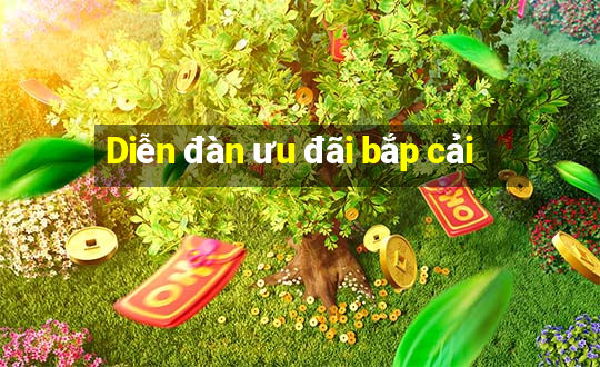 Diễn đàn ưu đãi bắp cải