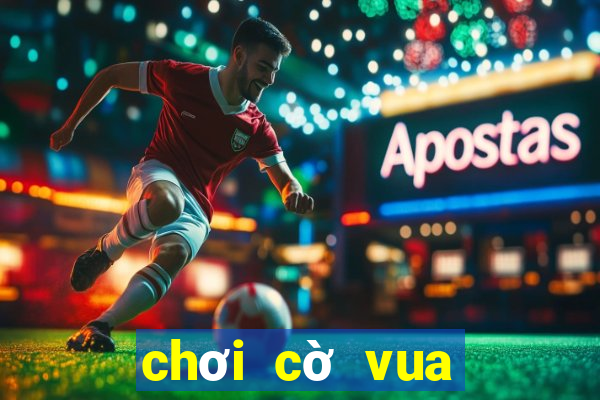 chơi cờ vua trò chơi cờ vua