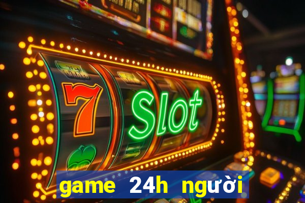 game 24h người que đánh nhau