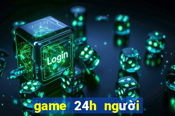 game 24h người que đánh nhau