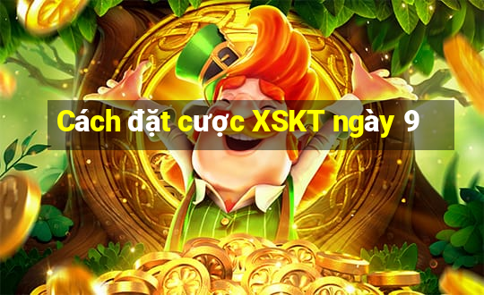 Cách đặt cược XSKT ngày 9