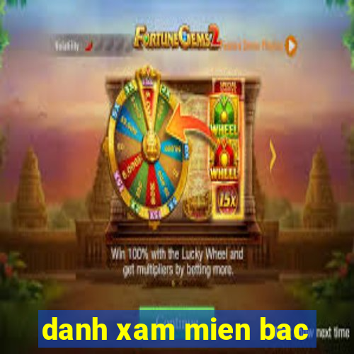 danh xam mien bac