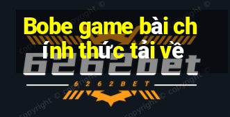 Bobe game bài chính thức tải về