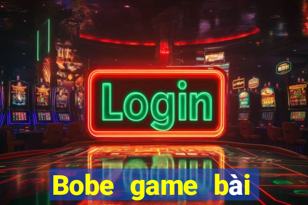 Bobe game bài chính thức tải về