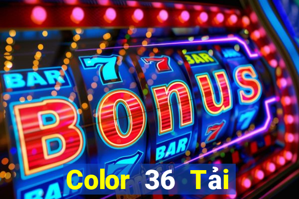 Color 36 Tải về và cài đặt