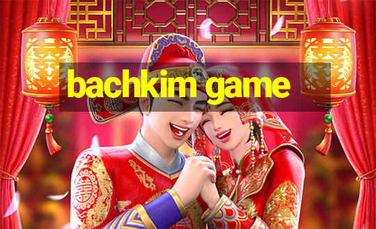 bachkim game