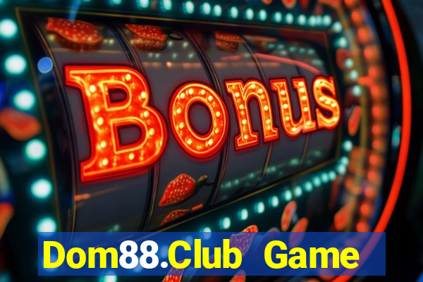 Dom88.Club Game Bài Hot Nhất Hiện Nay