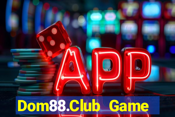 Dom88.Club Game Bài Hot Nhất Hiện Nay