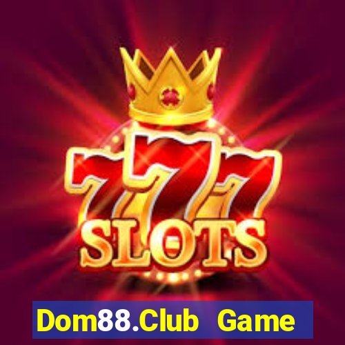 Dom88.Club Game Bài Hot Nhất Hiện Nay