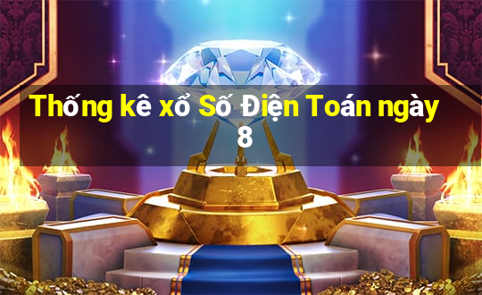 Thống kê xổ Số Điện Toán ngày 8