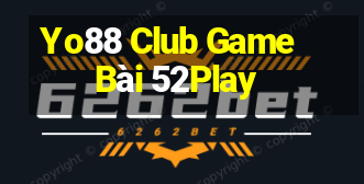 Yo88 Club Game Bài 52Play