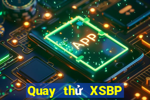 Quay thử XSBP ngày 15