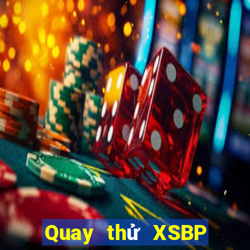 Quay thử XSBP ngày 15