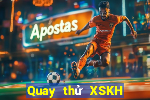 Quay thử XSKH ngày 15