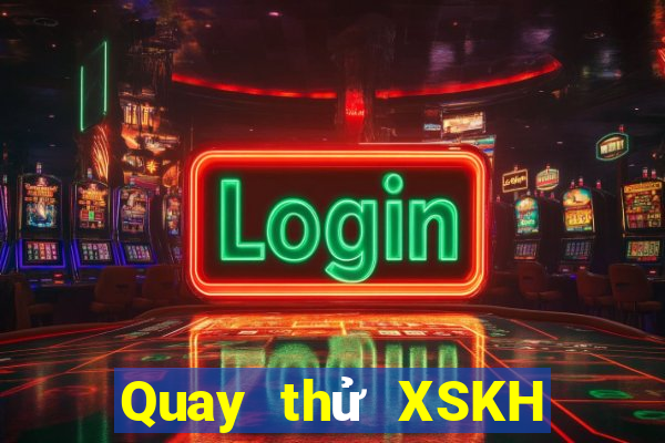 Quay thử XSKH ngày 15