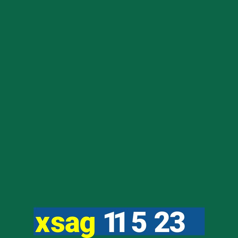 xsag 11 5 23