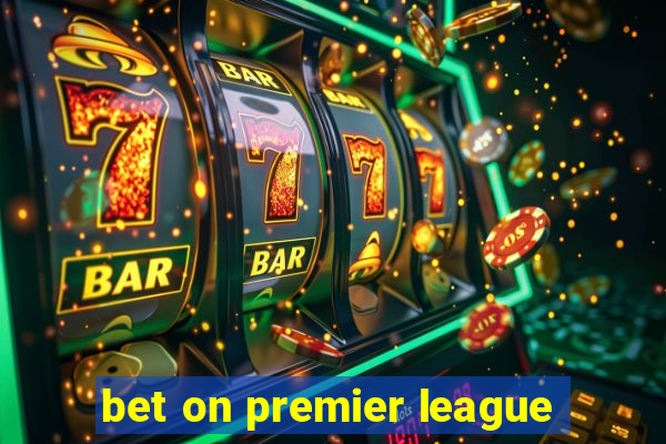 bet on premier league