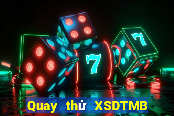 Quay thử XSDTMB ngày 22