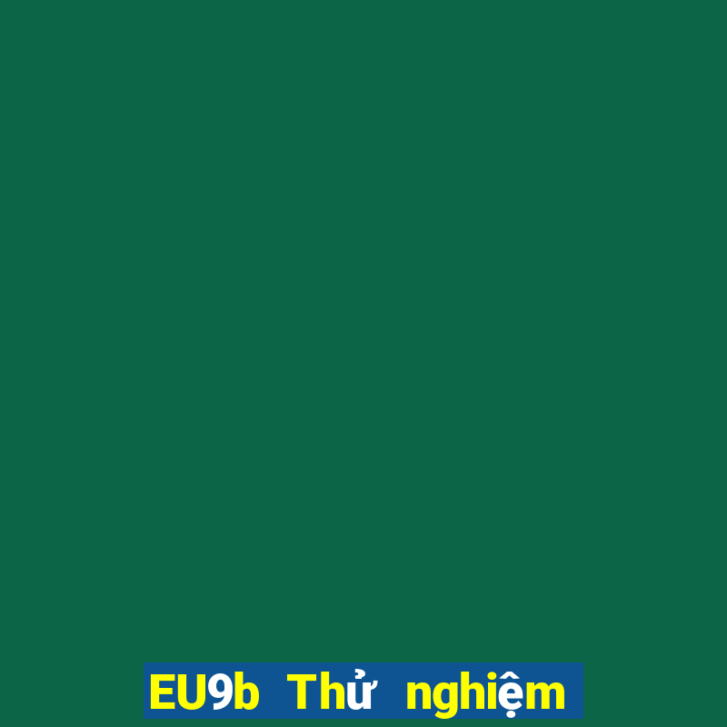 EU9b Thử nghiệm nền tảng máy đánh bạc jdb